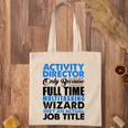 Activity Director Isnt An Actual Job Title Funny Tote Bag