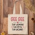 Gee Gee Grandma Gift Gee Gee The Woman The Myth The Legend V2 Tote Bag