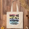 Hold On Let Me Overthink This Sarcastic Funny Quote Tote Bag