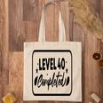 Level 40 Completed Happy 40Th Birthday Tote Bag