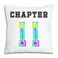 11Th Birthday Chapter 11 Tie Dye Great Gift Pillow