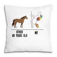 40Th Birthday Unicorn Funny 40 Years Old Other Me Women Pillow