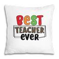 Best Teacher Ever Who Teaches You How To Have Energy For A Lesson Pillow