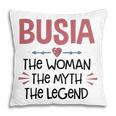 Busia Grandma Gift Busia The Woman The Myth The Legend Pillow