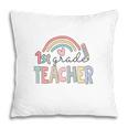 Colorful Rainbow 1St Grade Teacher Custom For Teacher Pillow