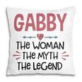 Gabby Grandma Gift Gabby The Woman The Myth The Legend Pillow