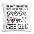 Gee Gee Grandma Gift Gee Gee The Only Thing Better V2 Pillow