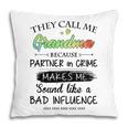 Grandma Gift They Call Me Grandma Because Partner In Crime Pillow