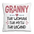 Granny Grandma Gift Granny The Woman The Myth The Legend Pillow