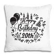 Happy Birthday 20Th Since I Was Born In 2002 With Lots Of Fun Pillow