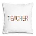 Love Being A Teacher To Teach Student Gift Pillow