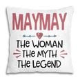 Maymay Grandma Gift Maymay The Woman The Myth The Legend Pillow