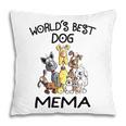Mema Grandma Gift Worlds Best Dog Mema Pillow