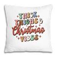 Retro Christmas Thick Thighs And Holiday Vibes Pillow