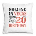 Rolling In Vegas For My 20Th Birthday Since I Was Born In 2002 Pillow