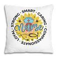 Strong Smart Caring Compassionate Loyal Nurse New 2022 Pillow