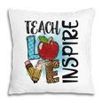 Teachers Always Have A Love For Teaching And Inspiring Pillow