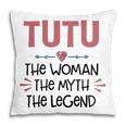 Tutu Grandma Gift Tutu The Woman The Myth The Legend Pillow