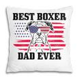 Womens Best Boxer Dad Ever Dog Patriotic 4Th Of July American Flag Pillow