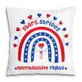 Womens Stars Stripes Reproductive Rights Patriotic 4Th Of July Pillow
