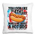 You Look Like The Fourth Of July Make Me Want A Hotdog Pillow