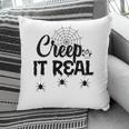 Creep It Real Halloween Quote Saying Pillow