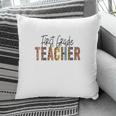 First Grade Teacher Black Graphic First Grade Pillow