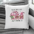 Funny Christmas On The Nice List And I Gnome It Pillow