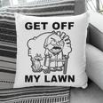 Funny Grumpy Old Man Get Off My Lawn Pillow