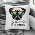 Funny Pug Last Day Of School Schools Out For Summer Teacher Pillow