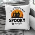 House Night Thick Thights And Spooky Vibes Halloween Pillow