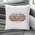 Im Not Always Sarcastic Sometimes Im Asleep Sarcastic Funny Quote Pillow