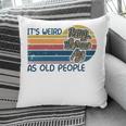 Its Weird Being The Same Age As Old People Retro Sarcastic V2 Pillow