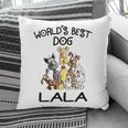 Lala Grandma Gift Worlds Best Dog Lala Pillow