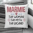 Marmie Grandma Gift Marmie The Woman The Myth The Legend Pillow
