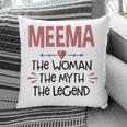 Meema Grandma Gift Meema The Woman The Myth The Legend Pillow
