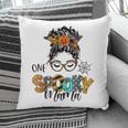 One Spooky Mama For Halloween Messy Bun Mom Monster Bleached Pillow