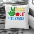 Peace Out 4Th Grade Graduation Last Day Of School Boy Girl Pillow
