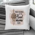 Proud Member Of The Bad Moms Club Vintage Mothers Day Pillow