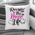 Rockin The Nurse Life Proud Cna Lpn Er Registered Nurse Gift Pillow