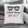 School Nurse Off Duty Summer Vacation Last Day Of School Pillow