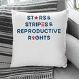 Stars Stripes Reproductive Rights 4Th Of July American Flag V3 Pillow