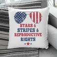 Stars Stripes Reproductive Rights American Flag 4Th Of July Pillow