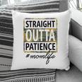 Straight Outta Patience Momlife Vintage Mothers Day Pillow