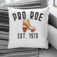 Womens Pro Roe 1973 70S 1970S Rights Vintage Retro Skater Skating Pillow