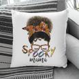 Womens Spooky Mama Funny Halloween Day For Mom Pillow