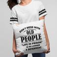 Dont Mess With Old People Funny Saying Prison Vintage Gift Pillow