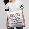 Gee Gee Grandma Gift Gee Gee The Woman The Myth The Bad Influence V2 Pillow
