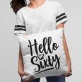Hello Sixty Impression Fonts 60Th Birthday Pillow