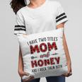 Honey Grandma Gift I Have Two Titles Mom And Honey Pillow